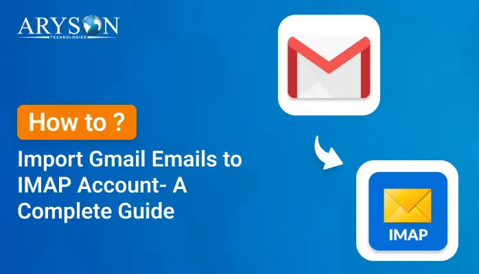 How to Import Gmail Emails to IMAP