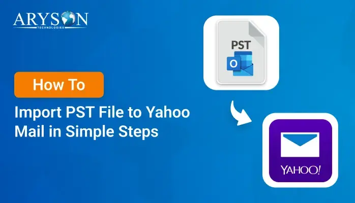 Import PST File to Yahoo Mail